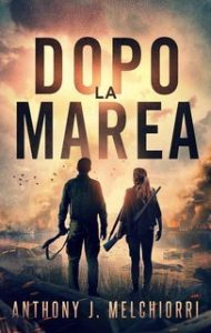 Anthony J. Melchiorri – La Marea Vol. 11. Dopo la Marea (2025)