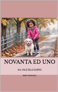 Maria Teresa Sacco – NOVANTA ed UNO. Sul viale delle querce (2025) Maria Teresa Sacco – NOVANTA ed UNO. Sul viale delle querce (2025)