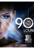 VA - 90s Lounge Essentials (2013) FLAC