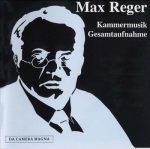 Max Reger – Kammermusik Gesamtaufnahme (2001) APE lossless
