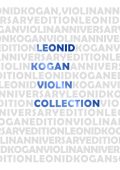 Leonid Kogan. Vioolin Collection: Bach, Beethoven, Brahms, Falla, Leclair, Mozart, Paganini, Telemann, Vieuxtemps, Ysaye, Weinberg, Prokofiev, Shostakovich, ETC. (Kogan, Rostropovich, Gilels, Mynik; Barshay, Kondrashin, Mobsin) [5 CDS] (2018) FLAC