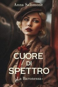 Anna Salomone – Cuore di Spettro. La Baronessa (2025) Anna Salomone – Cuore di Spettro. La Baronessa (2025)