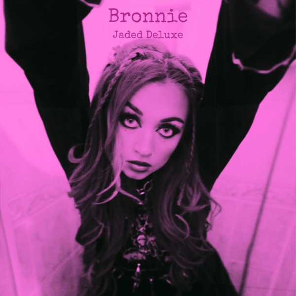 Bronnie – Jaded (Deluxe) (2025)