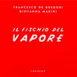 Francesco De Gregori – Il Fischio Del Vapore (2002) [MP3 320/Flac 16-44]