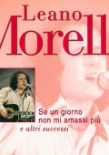 Leano Morelli - Se Un Giorno Non Mi Amassi Più E Altri Successi (1999)