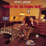Renzo Arbore – Prima Che Sia Troppo Tardi (1986) [MP3 320/Flac 16-44]