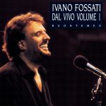 Ivano Fossati – Dal Vivo Volume 1 – Buontempo (Live Vol. 1 Version) (1977) [Flac 16-44]