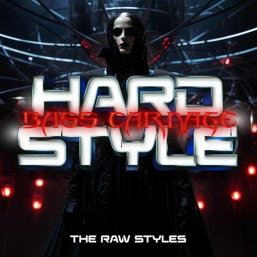 Hardstyle Bass Carnage – The Raw Styles (2025)