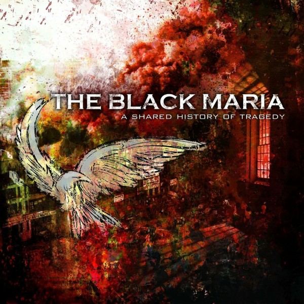 The Black Maria – A Shared History Of Tragedy (2006)