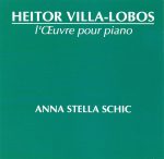 Heitor Villa-Lobos — L’Oeuvre Pour Piano (works for piano), Anna Stella Schic 7 CD (1993) FLAC
