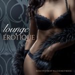 VA – Lounge Erotique [Seductive Night in a Loungy Mood] (2015) MP3