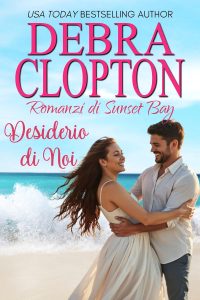 Debra Clopton – Romanzi di Sunset Bay Vol. 6. Desiderio di Noi (2025)