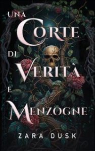 Zara Dusk – Fae Reali di Arathay Vol. 3. Una Corte di Verità e Menzogne (2025)