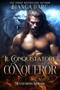 Bianca D’Arc – Mutaforma Kinkaid Vol. 2. Il Conquistatore (2025) Bianca D’Arc – Mutaforma Kinkaid Vol. 2. Il Conquistatore (2025)