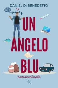 Daniel Di Benedetto – Un Angelo blu centoventisette (2025)