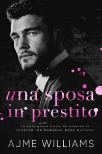 Ajme Williams – Mafia Lords of Sin Vol. 5. Una Sposa in Prestito (2025)