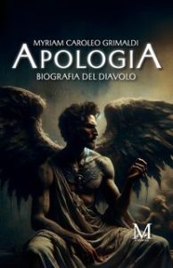 Myriam Caroleo Grimaldi – Apologia. Biografia del Diavolo (2025) Myriam Caroleo Grimaldi – Apologia. Biografia del Diavolo (2025)