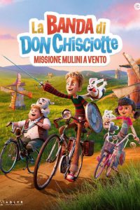 La banda di Don Chisciotte – Missione mulini a vento [HD] (2024) Streaming + Download