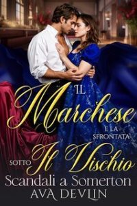 Ava Devlin – Il marchese e la sfrontata. Un regalo sotto il vischio (2025)