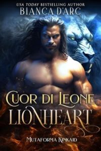 Bianca D’Arc – Mutaforma Kinkaid Vol. 1. Cuor di Leone (2025) Bianca D’Arc – Mutaforma Kinkaid Vol. 1. Cuor di Leone (2025)