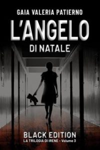 Gaia Valeria Patierno – La Trilogia Nera Vol. 3. L’Angelo di Natale (2021)