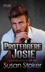 Susan Stoker – Armi & Amori. Alleanza Vol. 3. Proteggere Josie (2025)