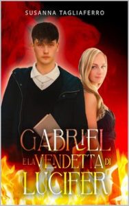 Susanna Tagliaferro – Gabriel e la vendetta di Lucifer (2025)