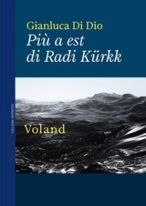 Gianluca Di Dio – Più a est di Radi Kürkk (2019)
