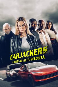 Carjackers – Ladri ad alta velocità [HD] (2025) Streaming + Download