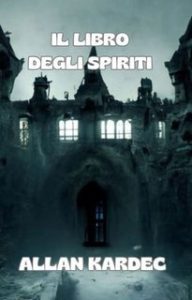 Allan Kardec – Il libro degli spiriti (2025)