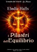Elodie Halls - Cronache dei Triarchi: La fenice Vol. 1. I Pilastri dell'Equilibrio (2025)
