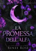 Renee Rose - Dominatori Alfa Vol. 3.La promessa dell’Alfa (2025)