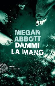 Megan Abbott – Dammi la mano (2019)