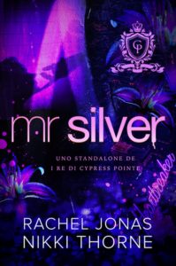 Rachel Jonas, Nikki Thorne – Mr. Silver. Uno standalone di I re di Cypress Pointe (2025)