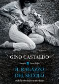Gino Castaldo - Il ragazzo del secolo o della rivoluzione perduta (2025)