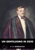 P.G. Wodehouse - Un gentiluomo in ozio (2025)