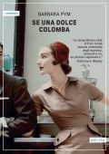 Barbara Pym - Se una dolce colomba (2025)