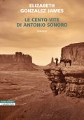 Elizabeth Gonzalez James - Le cento vite di Antonio Sonoro (2025)
