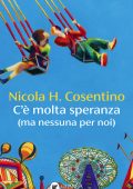 Nicola H. Cosentino - C'è molta speranza (ma nessuna per noi) (2025)