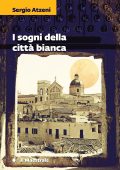 Sergio Atzeni - I sogni della città bianca (2025)
