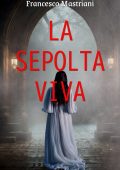 Francesco Mastriani - La sepolta viva (2025)
