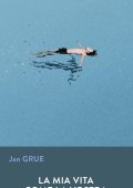 Jan Grue - La mia vita come la vostra (2025)