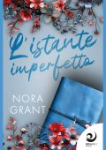Nora Grant - L'istante imperfetto (2025)