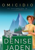 Denise Jaden - Un Caso Culinario Accogliente di Mallory Beck Vol. 1. Omicidio al Chilometro 18 (2025)