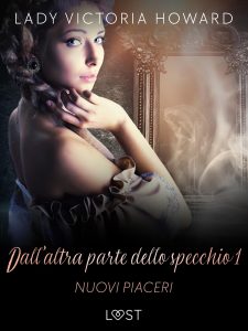 Lady Victoria Howard – Dall’altra parte dello specchio Vol. 1. Nuovi piaceri (2025)
