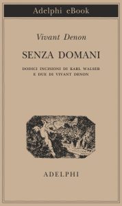 Dominique-Vivant Denon – Senza domani (2015)