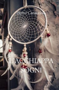 Pietro Caracciolo – L’Acchiappasogni (2025)