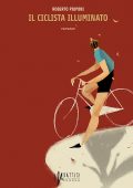Roberto Piumini - Il ciclista illuminato (2024)