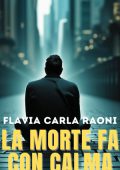Flavia Carla Raoni - Le righe del mistero Vol. 4. La morte fa con calma (2025)