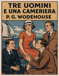 P.G. Wodehouse – Tre uomini e una cameriera (2025)